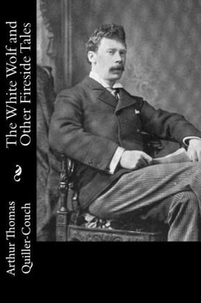The White Wolf And Other Fireside Tales