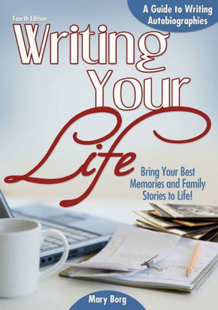 Writing Your Life: A Guide to Writing Autobiographies