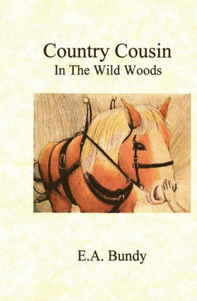 Country Cousin: In The Wild Woods