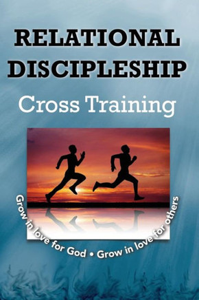 Relational Discipleship: Cross Training