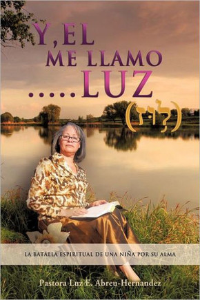 ""Y, EL Me LLaMO....LUZ""