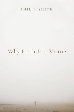 Why Faith Is a Virtue