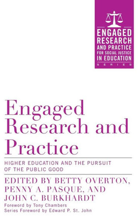 Engaged Research and Practice: Higher Education and the Pursuit of the Public Good