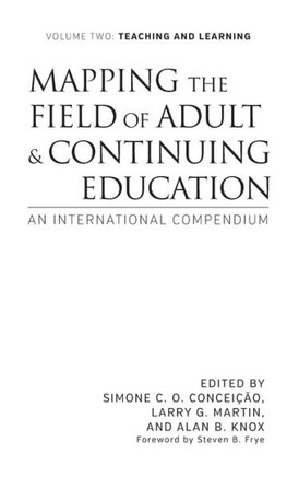 Mapping the Field of Adult and Continuing Education: An International Compendium: Volume 2: Teaching and Learning