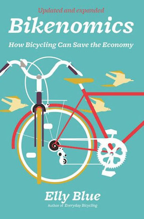 Bikenomics: How Bicycling Can Save the Economy