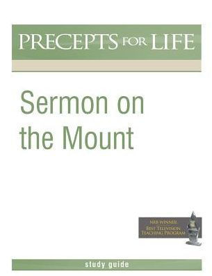 Sermon on the Mount (Precepts For Life Program Study Guide)