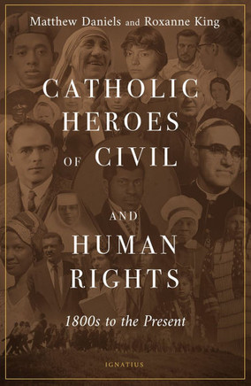 Catholic Heroes of Civil and Human Rights: 1800s to the Present