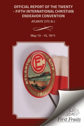 The Offical Report of the Twenty-Fifth Interntional Christian Endeavor Convention