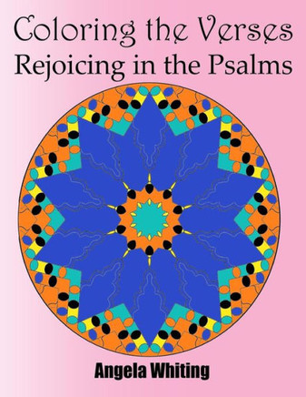 Coloring The Verses: Rejoicing In The Psalms (Daily Devotion)