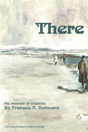 There: The Memoir Of A Family