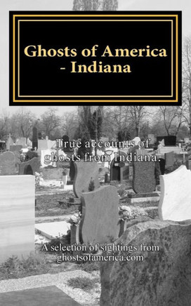 Ghosts Of America - Indiana (Ghosts Of America Local)