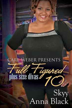 Full Figured 10: Carl Weber Presents