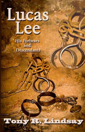 Lucas Lee, His Forebears And Descendants
