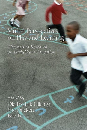 Varied Perspectives on Play and Learning: Theory and Research on Early Years Education