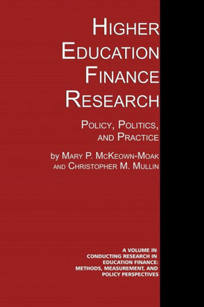 Higher Education Finance Research: Policy, Politics, and Practice