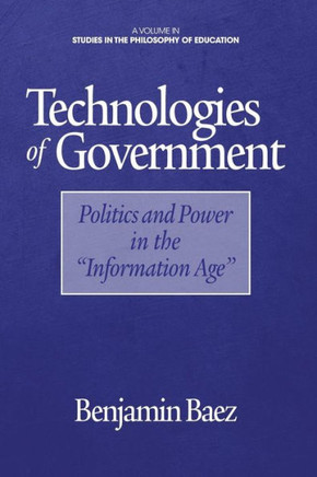 Technologies of Government: Politics and Power in the ""Information Age""