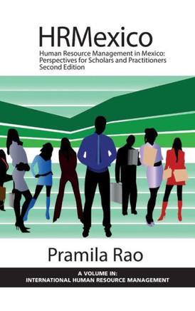 Human Resource Management in Mexico: Perspectives for Scholars and Practitioners (Second Edition) (HC)