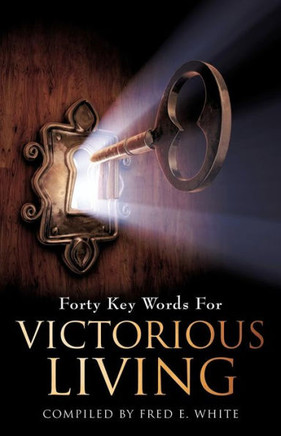 Forty Keys Words for Victorious Living