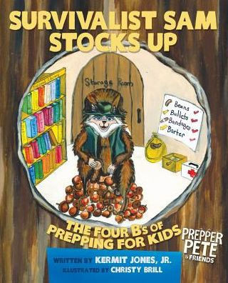 Prepper Pete's Survivalist Sam Stocks Up: The Four B's of Prepping for Kids