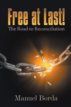 Free at Last! the Road to Reconciliation