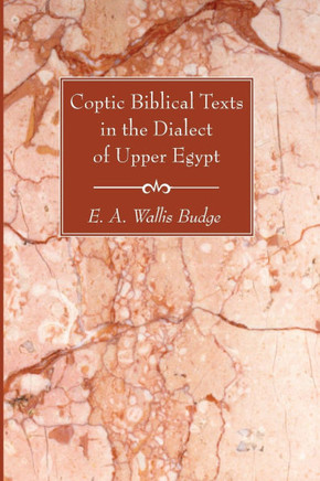 Coptic Biblical Texts in the Dialect of Upper Egypt