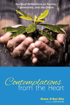 Contemplations from the Heart: Spiritual Reflections on Family, Community, and the Divine