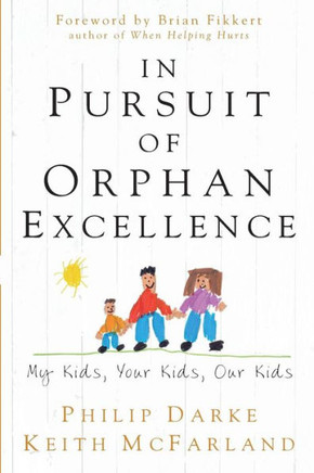In Pursuit of Orphan Excellence: My Kids, Your Kids, Our Kids