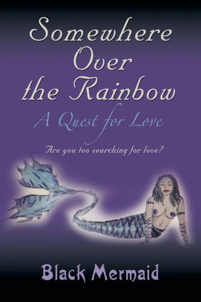 Somewhere Over the Rainbow: A Quest for Love