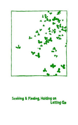 Seeking & Finding, Holding On / Letting Go: Twelve One-Dollar Poems