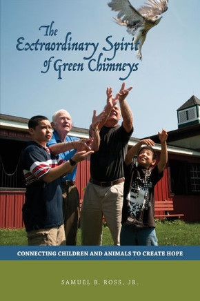 Extraordinary Spirit of Green Chimneys: Connecting Children and Animals to Create Hope