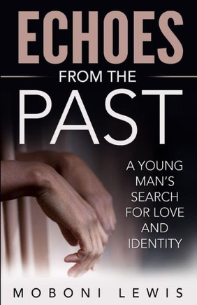 Echoes from the Past: A Young Man's Search for Love and Identity