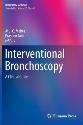 Interventional Bronchoscopy: A Clinical Guide