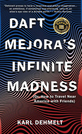 Daft Mejora's Infinite Madness: (Or, How to Travel Near America with Friends)