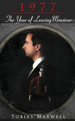 1977: The Year of Leaving Monsieur