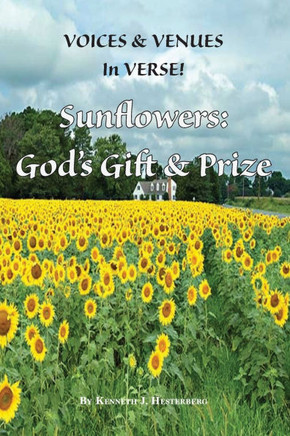 Voices and Venues in Verse: Sunflowers - God's Gift and Prize