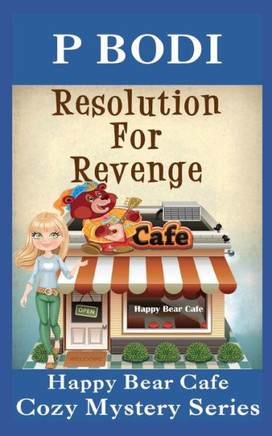 Resolution For Revenge : Happy Bear Cafe Cozy Mystery Series