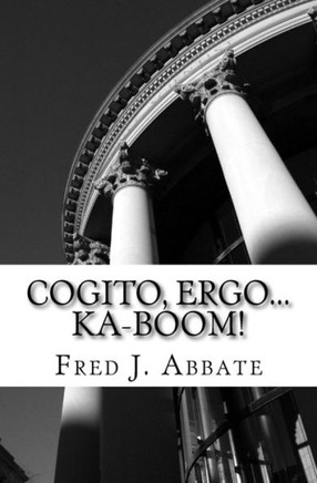 Cogito, Ergo...Ka-Boom!: A Frivolous, Flippant And Generally Facetious History Of Western Philosophy