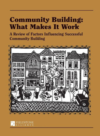 Community Building: What Makes It Work: A Review of Factors Influencing Successful Community Building