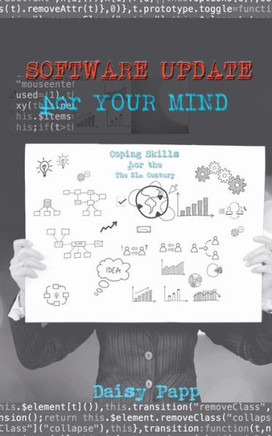 Software Update For Your Mind : Coping Skills For The 21St Century