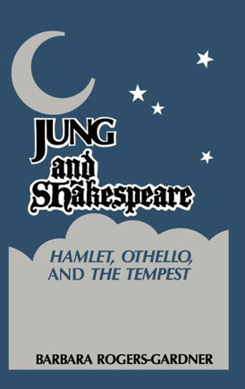 Jung and Shakespeare - Hamlet, Othello and the Tempest