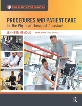 Procedures and Patient Care for the Physical Therapist Assistant