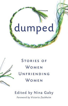 Dumped: Stories of Women Unfriending Women