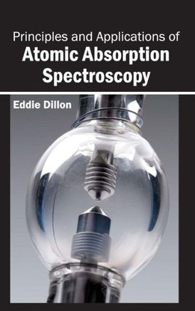 Principles and Applications of Atomic Absorption Spectroscopy