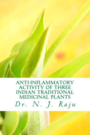 Anti-Inflammatory Activity Of Three Indian Traditional Medicinal Plants