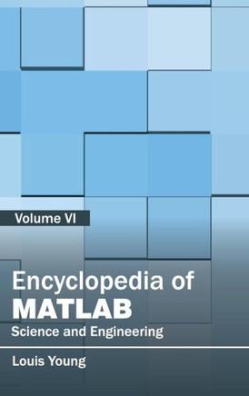 Encyclopedia of Matlab: Science and Engineering (Volume VI)