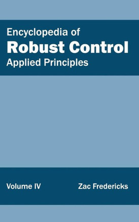Encyclopedia of Robust Control: Volume IV (Applied Principles)