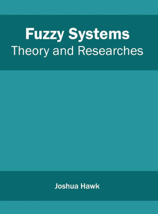 Fuzzy Systems: Theory and Researches