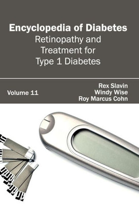 Encyclopedia of Diabetes: Volume 11 (Retinopathy and Treatment for Type 1 Diabetes)