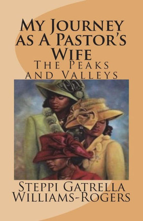 My Journey As A Pastor's Wife : The Peaks And Valleys