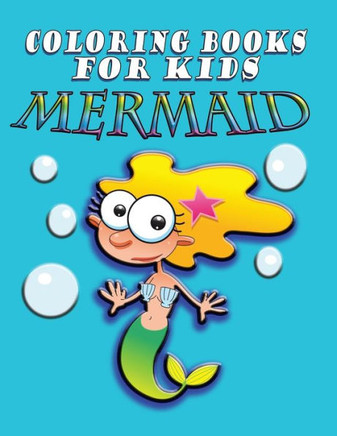 Coloring Book for Kids: Mermaids: Kids Coloring Book
